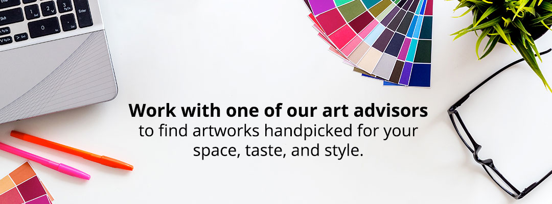 Work with one of our art advisors to find artworks handpicked for your space